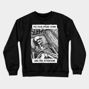 Put your phone down Crewneck Sweatshirt